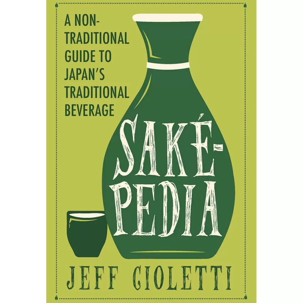 Discount Sakepedia: A Non-Traditional Guide To Japan's Traditional Beverage Books