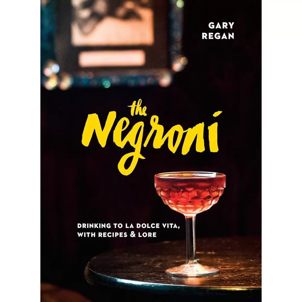 Best Sale The Negroni: Drinking To La Dolce Vita, With Recipes & Lore Books